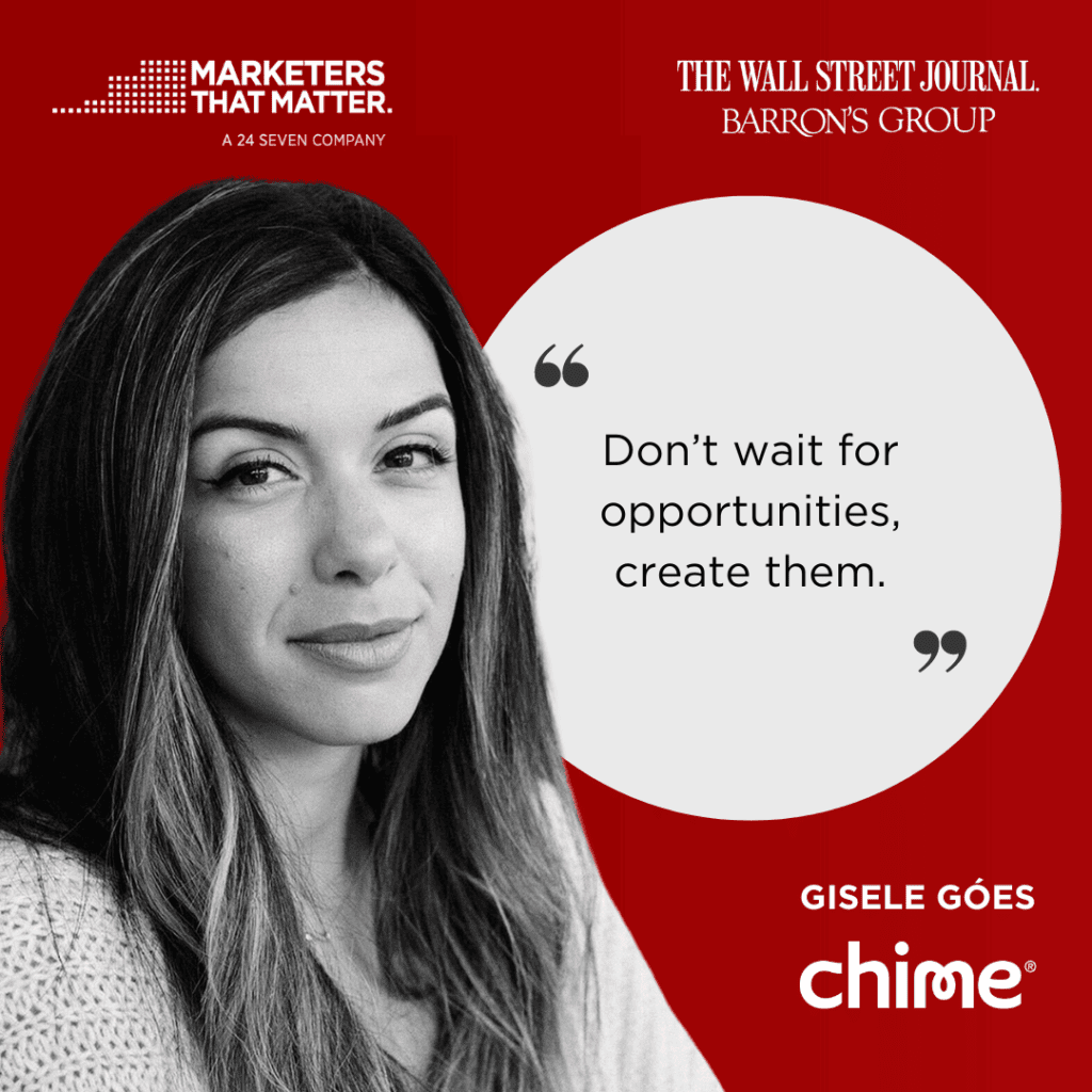 Marketers To Watch Series in Partnership With The Wall Street Journal: Gisele Góes, Director, Organic Growth, Chime